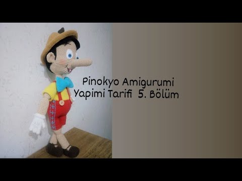 Amigurumi Pinokyo Yapımı Tarifi 5.Bölüm (Göz, Burun, Kulak, Fiyonk, Askı, Pantolon Yan İşlemesi