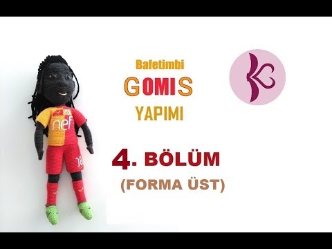 GALATASARAYLI GOMIS YAPIMI 4. BÖLÜM (Amigurumi Bebek/ Futbolcu/ Doll)