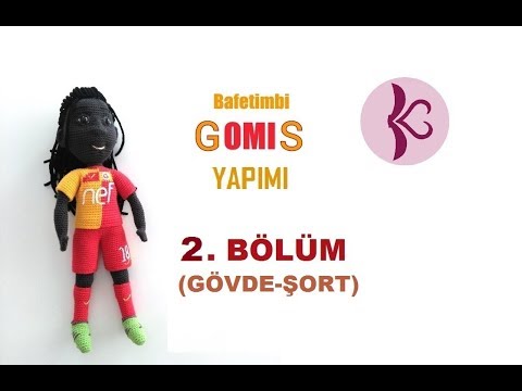 GALATASARAYLI GOMIS YAPIMI 2. BÖLÜM (Amigurumi Bebek/ Futbolcu/ Doll)