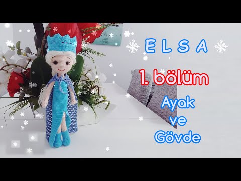 Amigurumi Karlar Kraliçesi Elsa - 1. BÖLÜM - Ayak, Gövde