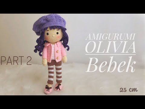 Part2: AMİGURUMİ Olivia BEBEK (25 cm) FULL TARİF ( DOLL PATTERN) #stayhome