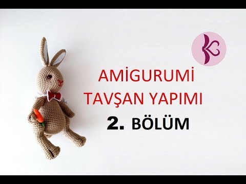 Tavşan Yapımı 2. Bölüm (Amigurumi Dersleri 4/2) Crocheted Rabbit Video Tutorial