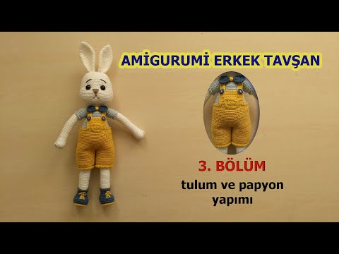 AMİGURUMİ ERKEK TAVŞAN YAPIMI PART 3 - Crochet Bunny Tutorial