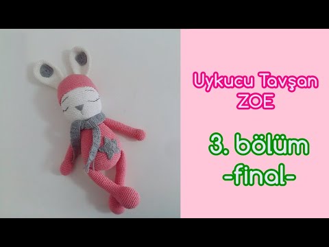 Amigurumi Uykucu Tavşan ZOE - 3. BÖLÜM - FİNAL