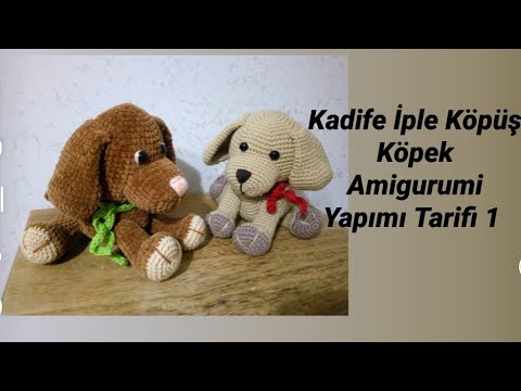 Kadife İple Köpüş, Köpek Amigurumi Yapımı Tarifi 1(Gövde 1,Ön Ayak,Kuyruk Yapımı,Kolay Köpüş Tarifi)