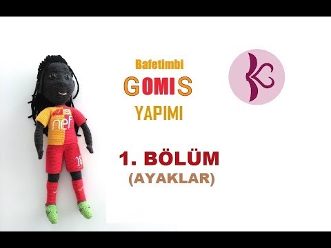 GALATASARAYLI GOMIS YAPIMI 1. BÖLÜM (Amigurumi Bebek/ Futbolcu/ Doll)