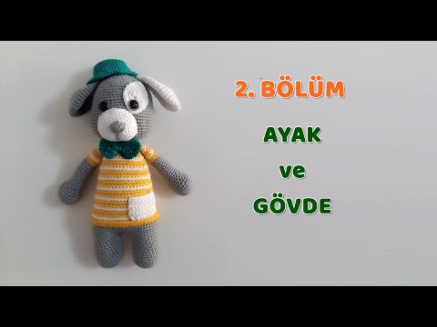 Amigurumi Yeşil Şapkalı Köpek - 2. BÖLÜM - Ayak ve Gövde Yapımı