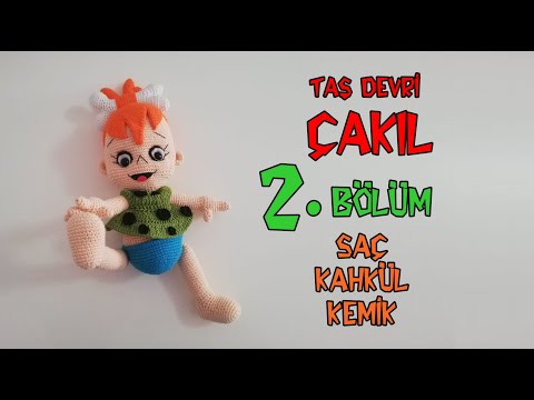 Amigurumi Çakıl Çakmaktaş Bebek (Taş Devri) - 2. BÖLÜM - Saç, Kahkül ve Kemik Yapımı