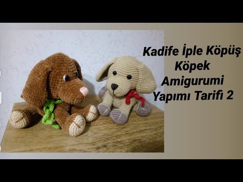 Kadife İple Köpüş, Köpek Amigurumi Yapımı Tarifi 2 (Gövde 2,Kulak,Baş 1 Yapımı, Kolay  Köpüş Tarifi)