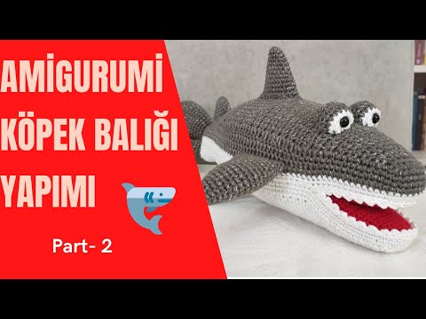 Amigurumi Köpek Balığı Part 2 (Shark Part 2 )