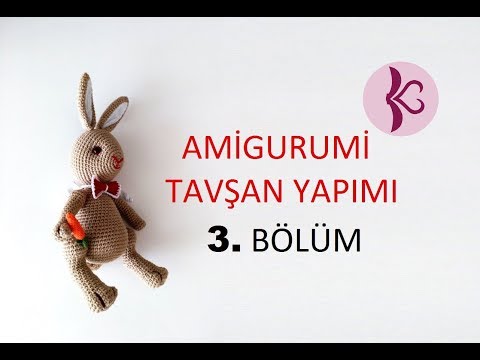 Tavşan Yapımı 3. Bölüm (Amigurumi Dersleri 4/3) crocheted Rabbit Video Tutorial