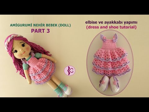 AMİGURUMİ NEHİR DOLL PART 3- dress and shoe tutorial - elbise ve ayakkabı yapımı